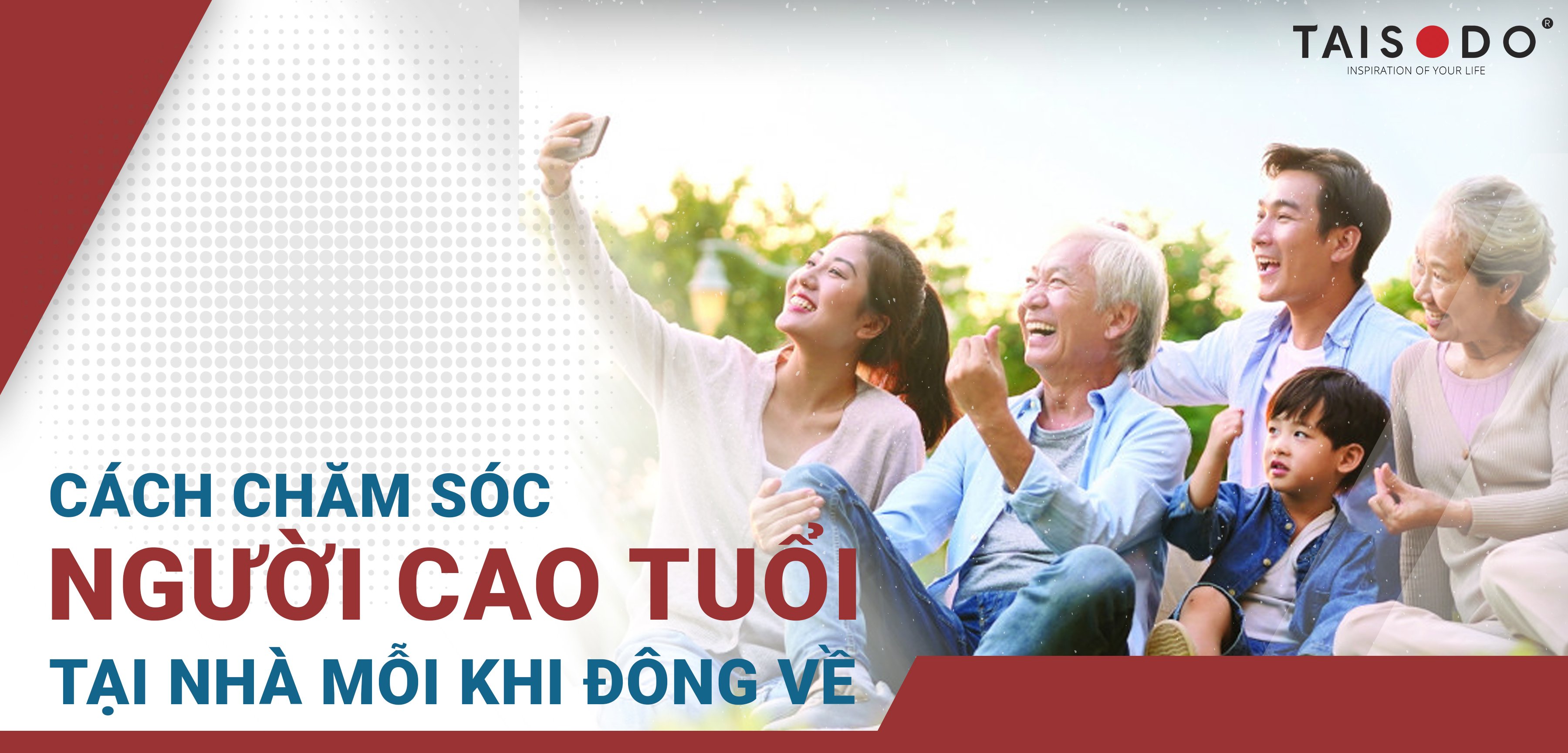 CÁCH CHĂM SÓC NGƯỜI CAO TUỔI TẠI NHÀ MỖI KHI ĐÔNG VỀ