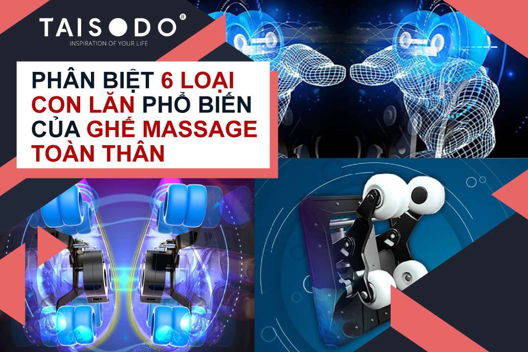 PHÂN BIỆT 6 LOẠI CON LĂN PHỔ BIẾN CỦA GHẾ MASSAGE TOÀN THÂN