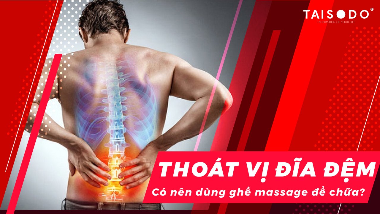 Thoát vị đĩa đệm có nên dùng ghế massage để chữa hay không?