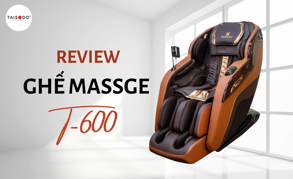 Review Ghế Massage Hoàng Gia Taisodo T 600